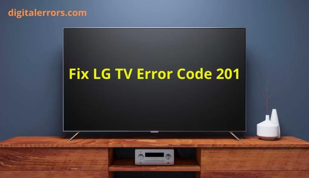 Fix LG TV Error Code 201