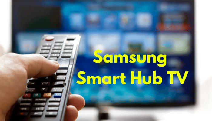 What Is Samsung Smart Hub TV? – Best Guide in 2022