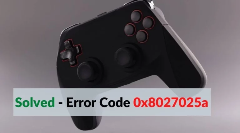 Fixed – Xbox Error Code 0x8027025a